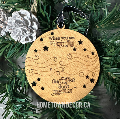 When you are Family or Friends the miles don't matter ornament