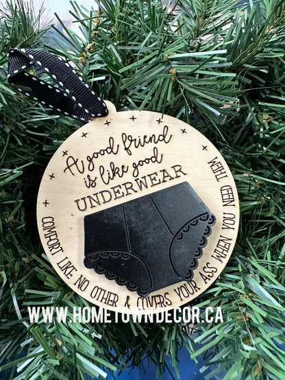 Good Friends are like underwear Funny Christmas ornament